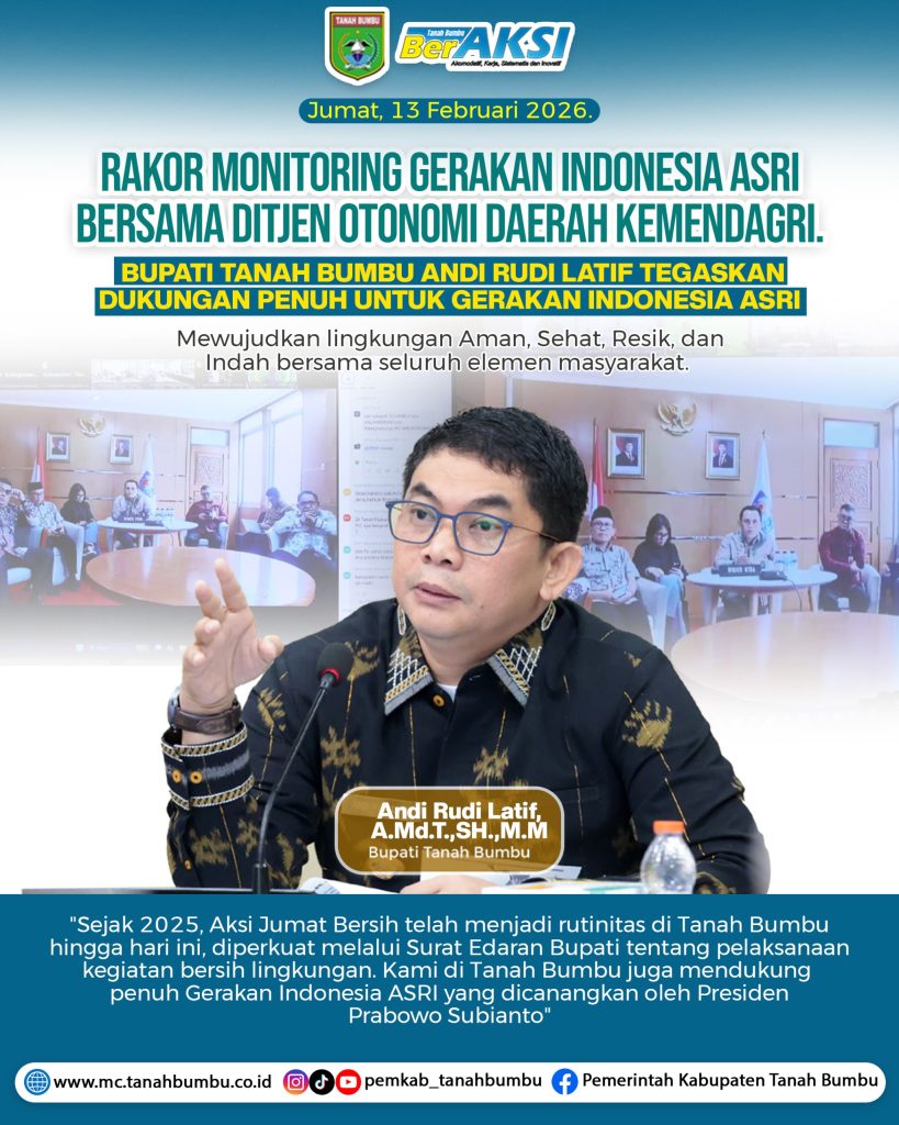 Pemerintah Tanah Bumbu mengikuti Rapat Koordinasi Monitoring Pelaksanaan Gerakan Indonesia ASRI. Bupati Tanah Bumbu mendukung penuh