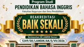 Program Studi Pendidikan Bahasa Inggris, Fakultas Keguruan dan Ilmu Pendidikan, resmi meraih peringkat akreditasi 