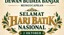 Badan Pengurus Pusat (BPP) Dewan Budaya Banjar menyampaikan ucapan Selamat Hari Batik Nasional pada tanggal 2 Oktober